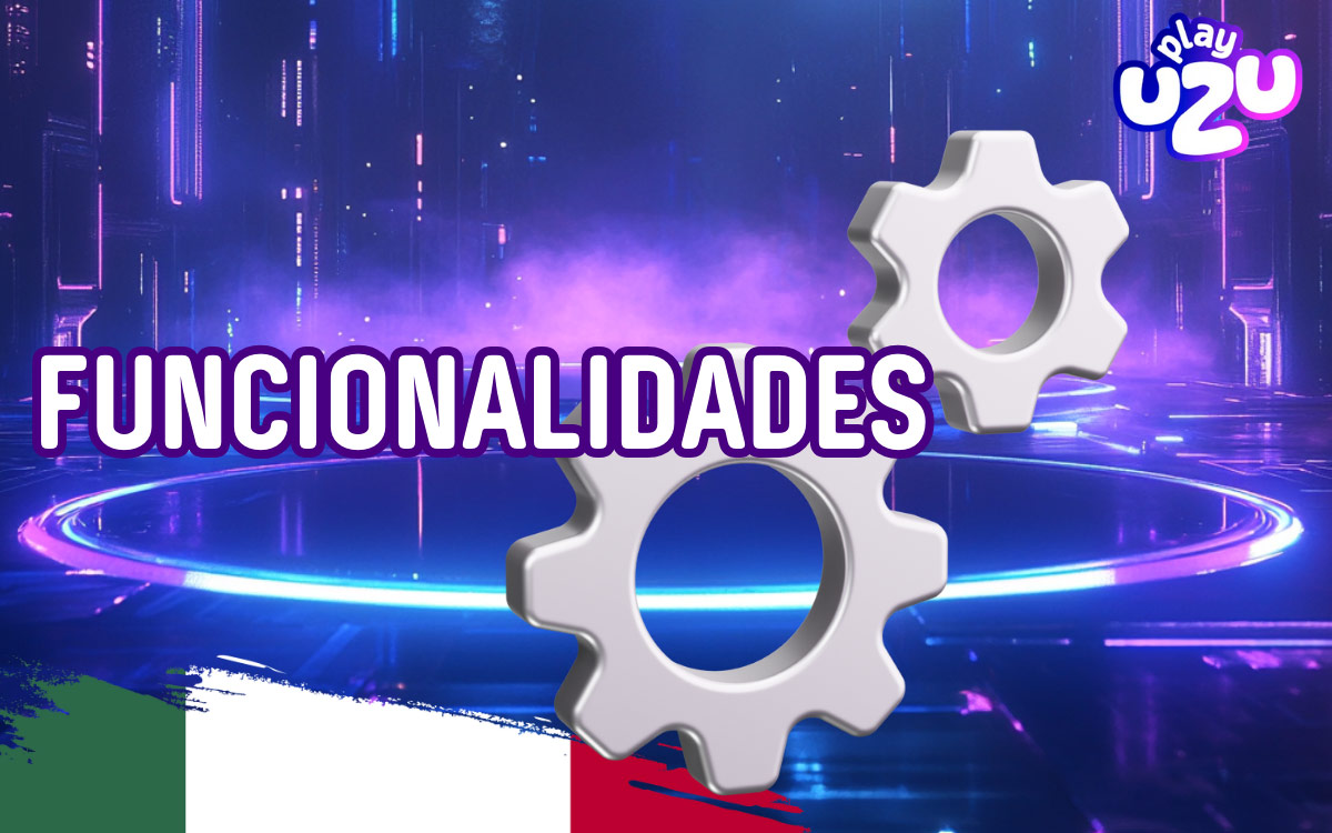 PlayUZU Funcionalidades Clave de la Aplicación